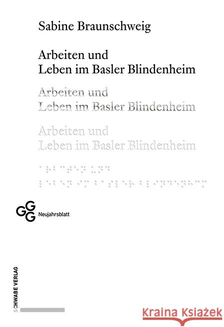 Arbeiten und Leben im Basler Blindenheim Braunschweig, Sabine 9783796549403 Schwabe Verlag Basel