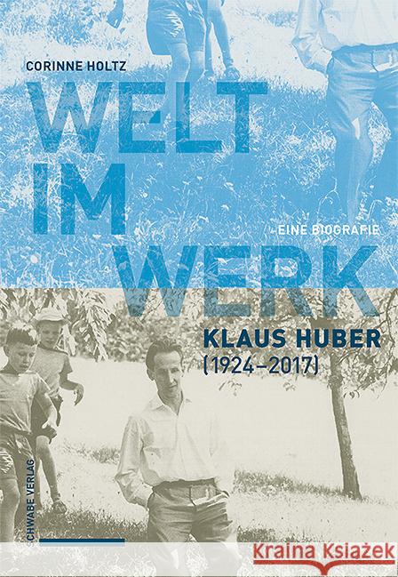 Welt im Werk. Klaus Huber (1924-2017) Holtz, Corinne 9783796551482 Schwabe Verlag Basel