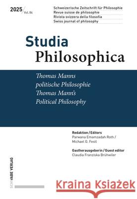 Thomas Manns Politische Philosophie / Thomas Manns Political Philosophy Michael Festl Parwana Emamzada Claudia Franziska Bruhwiler 9783796553073 Schwabe Verlag