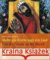 Mehr als Worte sagt ein Lied : Von der Freude an der Musik Walter, Meinrad 9783796615672