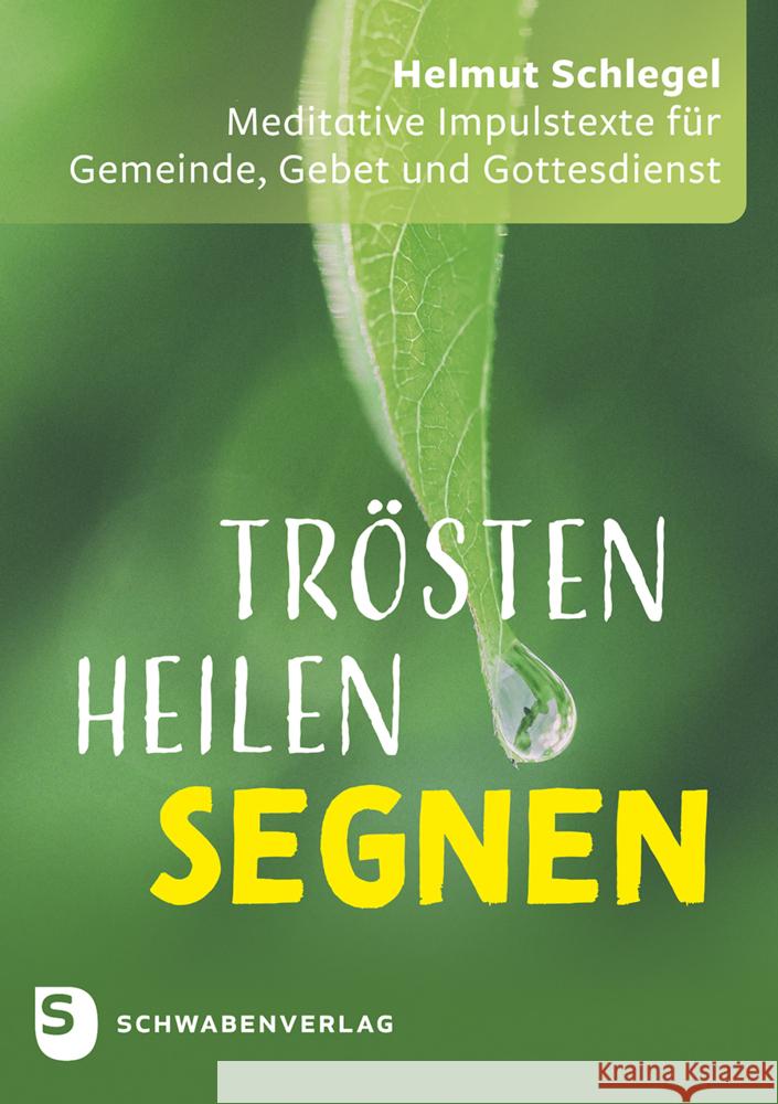 Trösten - heilen - segnen Schlegel, Helmut 9783796618567