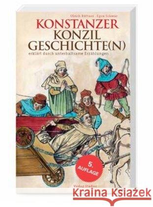 Konstanzer Konzilgeschichte(n) : erklärt durch unterhaltsame Erzählungen Büttner, Ulrich; Schwär, Egon 9783797707420 Stadler, Konstanz