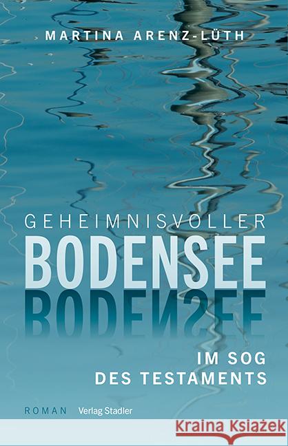 Geheimnisvoller Bodensee Arenz-Lüth, Martina 9783797707642