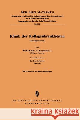 Klinik Der Kollagenkrankheiten (Kollagenosen) W. Tischenforf 9783798501546 Not Avail