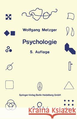 Psychologie: Die Entwicklung Ihrer Grundannahmen Seit Der Einführung Des Experiments Metzger, Wolfgang 9783798502246