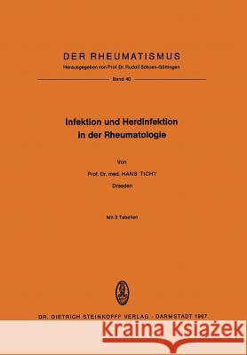 Infektion Und Herdinfektion in Der Rheumatologie Tichy, Hans 9783798502710 Not Avail