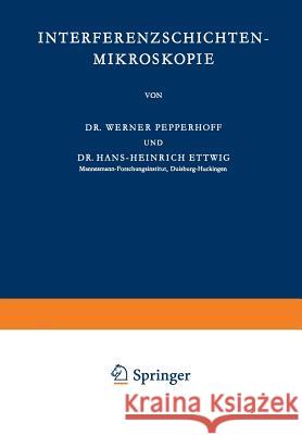 Interferenzschichten-Mikroskopie Werner Pepperhoff Hans-Heinrich Ettwig 9783798503168 Steinkopff-Verlag Darmstadt