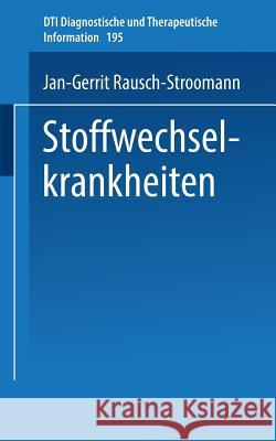 Stoffwechselkrankheiten J. -G Rausch-Stroomann 9783798503502 Not Avail
