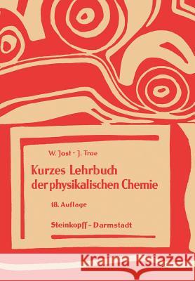 Kurzes Lehrbuch Der Physikalischen Chemie Jost, W. 9783798503687 Not Avail