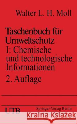 Taschenbuch Für Umweltschutz: Band I: Chemische Und Technologische Informationen Moll, Walter L. H. 9783798503717 Steinkopff-Verlag Darmstadt