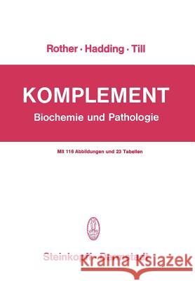 Komplement: Biochemie Und Pathologie Rother, Klaus 9783798503892 Not Avail