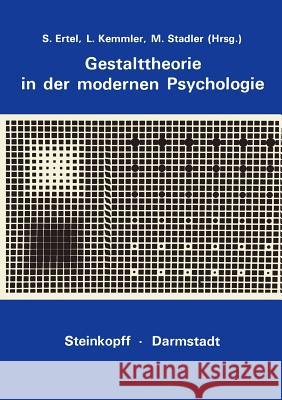 Gestalttheorie in Der Modernen Psychologie: Wolfgang Metzger Zum 75. Geburtstag Ertel, S. 9783798504004 Steinkopff-Verlag Darmstadt