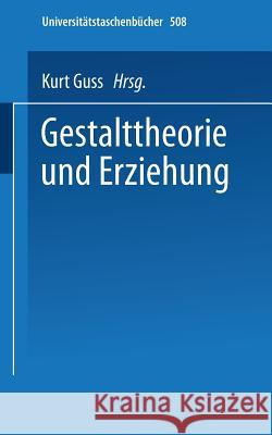 Gestalttheorie Und Erziehung Guss, K. 9783798504271 Steinkopff-Verlag Darmstadt