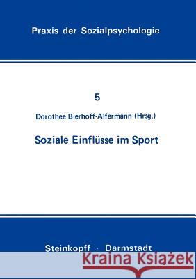 Soziale Einflüsse Im Sport Bierhoff-Alfermann, D. 9783798504448