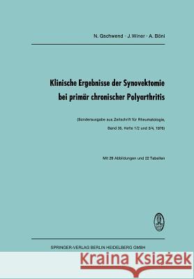 Klinische Ergebnisse Der Synovektomie Bei Primär Chronischer Polyarthritis Gschwend, N. 9783798504622 Not Avail