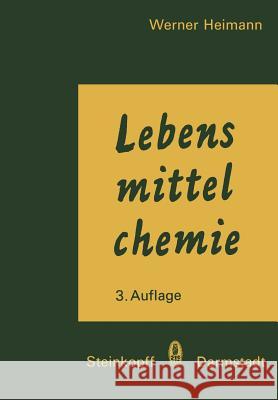 Grundzüge Der Lebensmittelchemie Heimann, W. 9783798504639