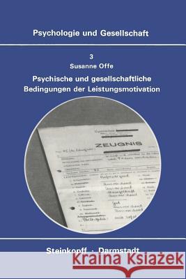 Psychische Und Gesellschaftliche Bedingungen Der Leistungsmotivation Offe, S. 9783798504738 Not Avail