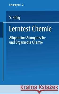 Lerntest Chemie: Allgemeine Anorganische Und Organische Chemie Hölig, V. 9783798504752 Not Avail