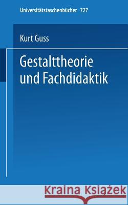 Gestalttheorie Und Fachdidaktik Guss, K. 9783798504844 Steinkopff-Verlag Darmstadt