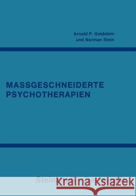 Massgeschneiderte Psychotherapien A. P. Goldstein N. Stein W. Pauls 9783798504974 Not Avail