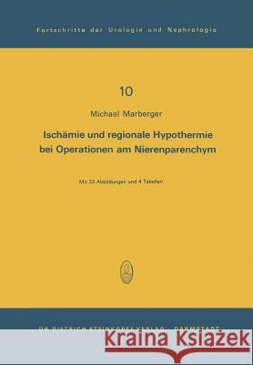 Ischämie Und Regionale Hypothermie Bei Operationen Am Nierenparenchym Marberger, M. 9783798505117 Steinkopff-Verlag Darmstadt