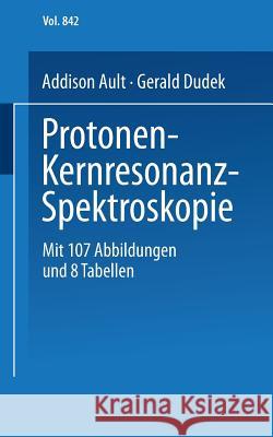 Protonen-Kernresonanz-Spektroskopie: Eine Einführung Ault, A. 9783798505131 Not Avail