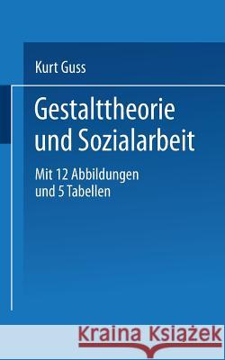 Gestalttheorie Und Sozialarbeit Guss, K. 9783798505155 Steinkopff-Verlag Darmstadt