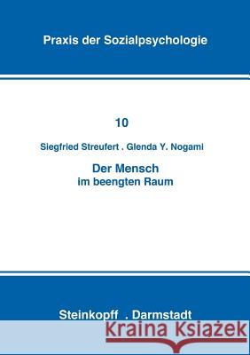 Der Mensch Im Beengten Raum S. Streufert G. y. Nogami Siegfried Streufert 9783798505223 Steinkopff-Verlag Darmstadt