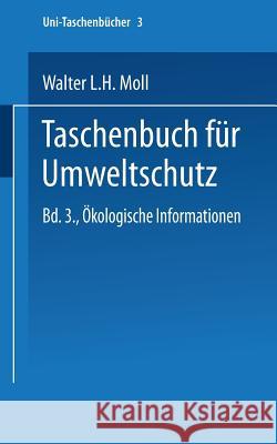 Taschenbuch Für Umweltschutz: Band III: Ökologische Informationen Moll, Walter L. H. 9783798505391 Steinkopff-Verlag Darmstadt