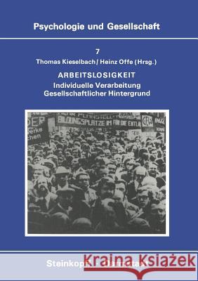 Arbeitslosigkeit: Individuelle Verarbeitung Gesellschaftlicher Hintergrund Kieselbach, T. 9783798505452 Steinkopff-Verlag Darmstadt