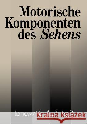 Motorische Komponenten Des Sehens Lomow, W. F. 9783798505629 Not Avail