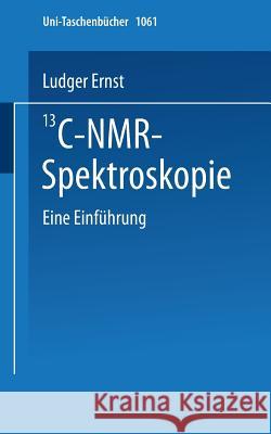 13c-Nmr- Spektroskopie: Eine Einführung Ernst, L. 9783798505643 Steinkopff-Verlag Darmstadt