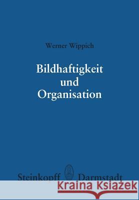 Bildhaftigkeit Und Organisation: Untersuchungen Zu Einer Differenzierten Organisationshyothese Wippich, W. 9783798505681 Steinkopff-Verlag Darmstadt