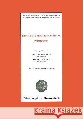 Thema: Der Frische Herzmuskelinfarkt Herzruptur Schaper, Wolfgang 9783798505704 D. Steinkopff