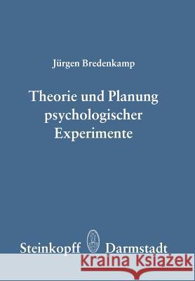 Theorie Und Planung Psychologischer Experimente J. Bredenkamp J'Urgen Bredenkamp 9783798505759 Steinkopff-Verlag Darmstadt