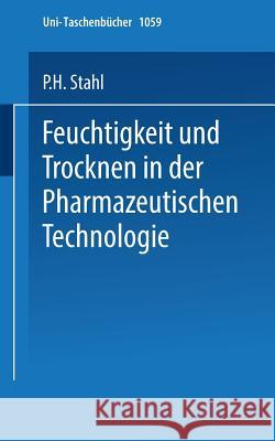 Feuchtigkeit Und Trocknen in Der Pharmazeutischen Technologie P. H. Stahl 9783798505766 Not Avail