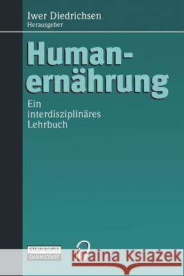 Humanernährung: Ein Interdisziplinäres Lehrbuch Diedrichsen, Iwer 9783798510272 Not Avail