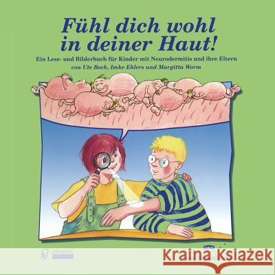 Fühl Dich Wohl in Deiner Haut!: Ein Lese- Und Bilderbuch Für Kinder Mit Neurodermitis Und Ihre Eltern Bock, Ute 9783798511576