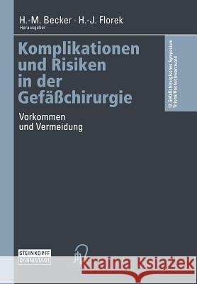 Komplikationen Und Risiken in Der Gefäßchirurgie: Vorkommen Und Vermeidung Becker, M. 9783798511613 Not Avail