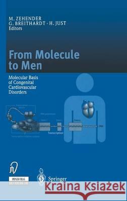 From Molecule to Men: Molecular Basis of Congenital Cardiovascular Disorders Zehender, M. 9783798511682 Springer