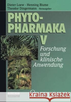 Phytopharmaka V: Forschung Und Klinische Anwendung Dieter Loew Henning Blume Theodor Dingermann 9783798512030