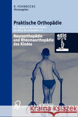 Neuroorthopädie Und Rheumaorthopädie Des Kindes Venbrocks, R. 9783798512559 Springer