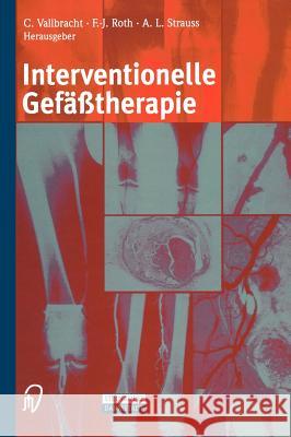 Interventionelle Gefäßtherapie Vallbracht, C. 9783798512788 Springer