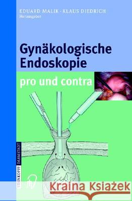 GYN Kologische Endoskopie Pro Und Contra Eduard Malik Klaus Diedrich 9783798513044 Steinkopff-Verlag Darmstadt