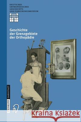 Geschichte Der Grenzgebiete Der Orthopädie Zichner, L. 9783798513457 Steinkopff-Verlag Darmstadt