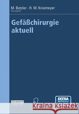 Gefäßchirurgie Aktuell Betzler, Michael 9783798513747 Steinkopff-Verlag Darmstadt