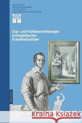 Erst- Und Frühbeschreibungen Orthopädischer Krankheitsbilder Zichner, Ludwig 9783798514096 Steinkopff-Verlag Darmstadt