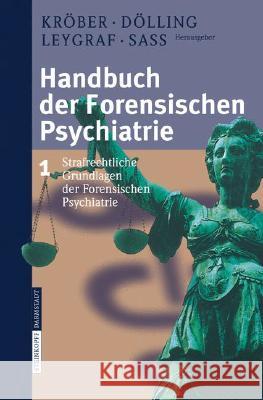 Handbuch der Forensischen Psychiatrie: Band 1: Strafrechtliche Grundlagen der Forensischen Psychiatrie Kröber, H. -L 9783798514461 Steinkopff