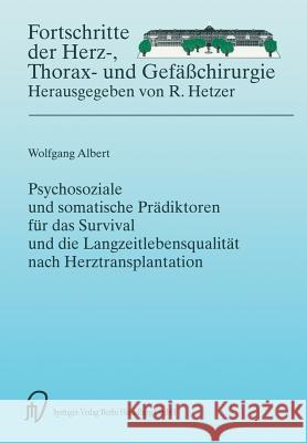 Psychosoziale Und Somatische Prädiktoren Für Das Survival Und Die Langzeitlebensqualität Nach Herztransplantation Albert, Wolfgang 9783798514706 Steinkopff