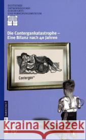 Die Contergankatastrophe - Eine Bilanz Nach 40 Jahren Ludwig Zichner Michael A. Rauschmann Klaus-Dieter Thomann 9783798514799 Steinkopff-Verlag Darmstadt